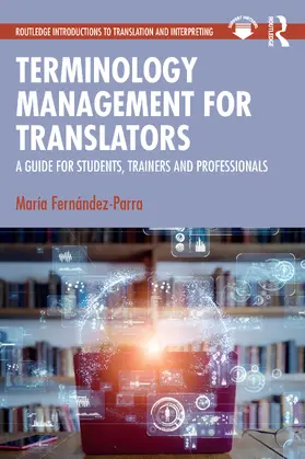 Fernandez-Parra / Fernández-Parra |  Terminology Management for Translators | Buch |  Sack Fachmedien