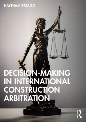 Besaiso | Decision-making in International Construction Arbitration | Buch | 978-1-032-29922-8 | www.sack.de