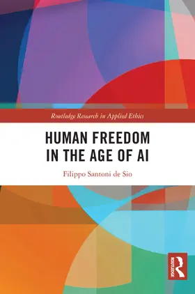 Santoni de Sio |  Human Freedom in the Age of AI | Buch |  Sack Fachmedien