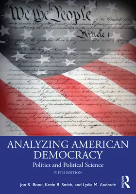 Bond / Smith / Andrade | Analyzing American Democracy | Buch | 978-1-032-30062-7 | www.sack.de