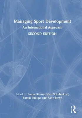 Sherry / Schulenkorf / Phillips |  Managing Sport Development | Buch |  Sack Fachmedien