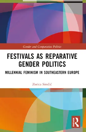 Siro¿i¿ / Sirocic |  Festivals as Reparative Gender Politics | Buch |  Sack Fachmedien