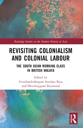Sundara Raja / Raymond | Revisiting Colonialism and Colonial Labour | Buch | 978-1-032-30279-9 | www.sack.de