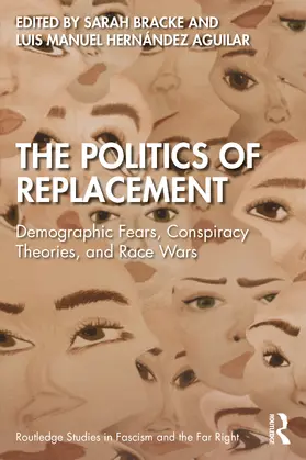 Bracke / Hernández Aguilar |  The Politics of Replacement | Buch |  Sack Fachmedien