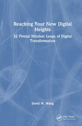 Wang |  Reaching Your New Digital Heights | Buch |  Sack Fachmedien
