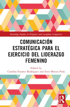 Fuentes Rodríguez / Brenes Peña |  Comunicación estratégica para el ejercicio del liderazgo femenino | Buch |  Sack Fachmedien