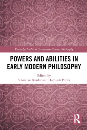 Perler / Bender | Powers and Abilities in Early Modern Philosophy | Buch | 978-1-032-30485-4 | www.sack.de