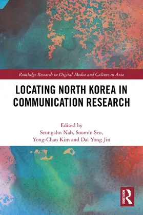 Nah / Seo / Kim | Locating North Korea in Communication Research | Buch | 978-1-032-30662-9 | www.sack.de