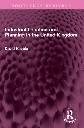 Keeble | Industrial Location and Planning in the United Kingdom | Buch | 978-1-03-230677-3 | sack.de