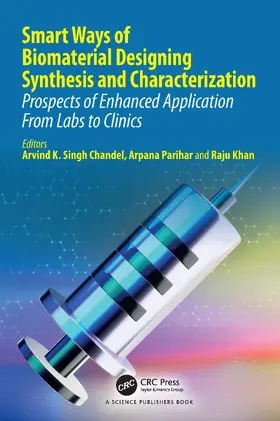 Singh Chandel / Parihar / Khan |  Smart Ways of Biomaterial Designing Synthesis and Characterization | Buch |  Sack Fachmedien