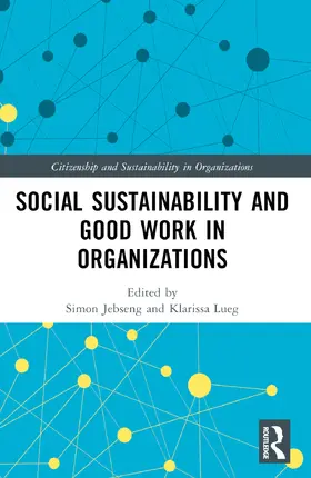 Jebsen / Lueg |  Social Sustainability and Good Work in Organizations | Buch |  Sack Fachmedien