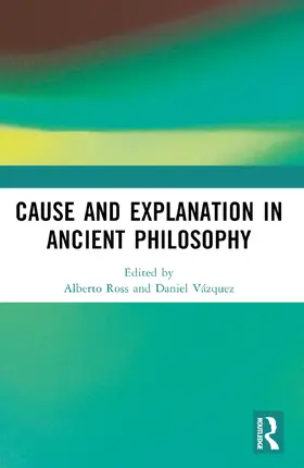 Ross / Vázquez | Cause and Explanation in Ancient Philosophy | Buch | 978-1-032-30745-9 | sack.de