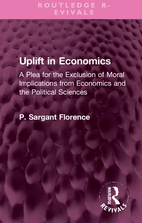 Sargant Florence |  Uplift in Economics | Buch |  Sack Fachmedien