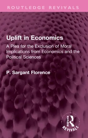 Sargant Florence |  Uplift in Economics | Buch |  Sack Fachmedien
