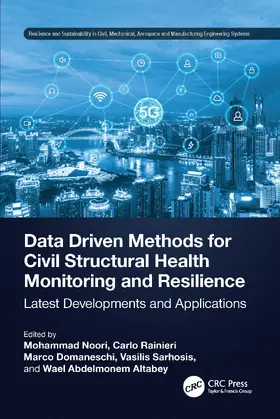 Rainieri / Noori / Domaneschi |  Data Driven Methods for Civil Structural Health Monitoring and Resilience | Buch |  Sack Fachmedien