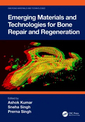 Kumar / Singh |  Emerging Materials and Technologies for Bone Repair and Regeneration | Buch |  Sack Fachmedien
