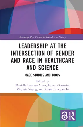 Laraque-Arena / Germain / Young |  Leadership at the Intersection of Gender and Race in Healthcare and Science | Buch |  Sack Fachmedien