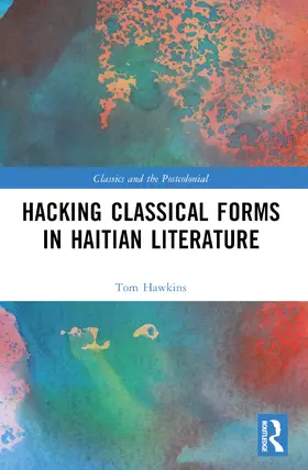 Hawkins |  Hacking Classical Forms in Haitian Literature | Buch |  Sack Fachmedien