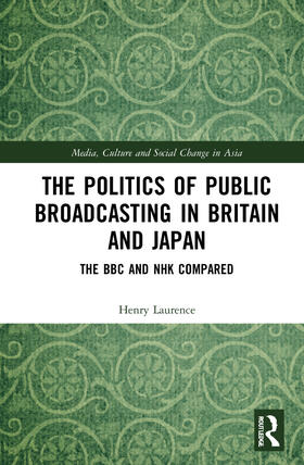 Laurence |  The Politics of Public Broadcasting in Britain and Japan | Buch |  Sack Fachmedien