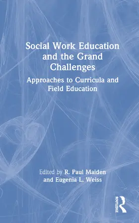 Maiden / Weiss |  Social Work Education and the Grand Challenges | Buch |  Sack Fachmedien