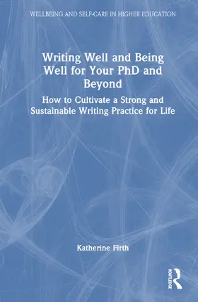 Firth |  Writing Well and Being Well for Your PhD and Beyond | Buch |  Sack Fachmedien