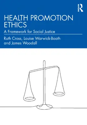 Cross / Warwick-Booth / Woodall |  Health Promotion Ethics | Buch |  Sack Fachmedien