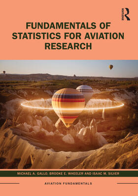 Wheeler / Gallo / Silver | Fundamentals of Statistics for Aviation Research | Buch | 978-1-032-31146-3 | sack.de