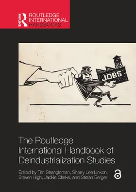 Strangleman / Linkon / High |  The Routledge International Handbook of Deindustrialization Studies | Buch |  Sack Fachmedien