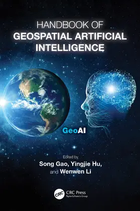 Gao / Hu / Li |  Handbook of Geospatial Artificial Intelligence | Buch |  Sack Fachmedien