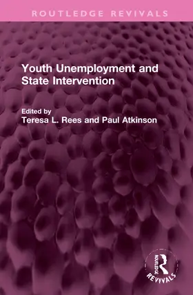 Atkinson / Rees |  Youth Unemployment and State Intervention | Buch |  Sack Fachmedien