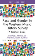 Maxile / Maxile, Jr. / Turner |  Race and Gender in the Western Music History Survey | Buch |  Sack Fachmedien