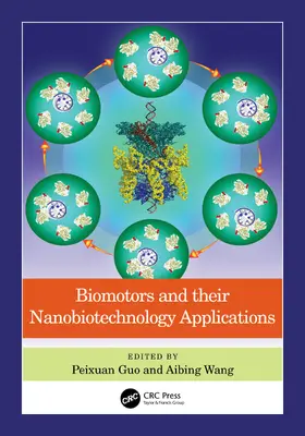 Guo / Wang | Biomotors and their Nanobiotechnology Applications | Buch | 978-1-032-31314-6 | www.sack.de