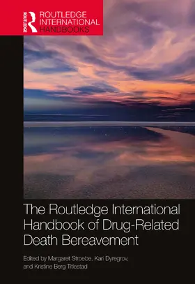 Stroebe / Dyregrov / Titlestad |  The Routledge International Handbook of Drug-Related Death Bereavement | Buch |  Sack Fachmedien