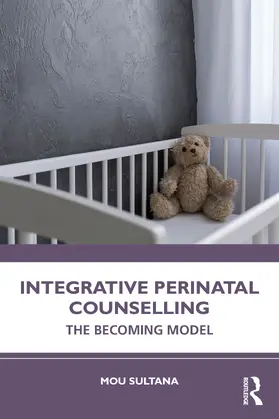 Sultana |  Integrative Perinatal Counselling | Buch |  Sack Fachmedien