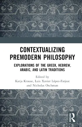 Krause / López-Farjeat / Oschman |  Contextualizing Premodern Philosophy | Buch |  Sack Fachmedien