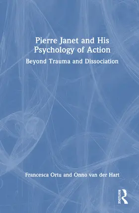 Ortu / van der Hart |  Pierre Janet and His Psychology of Action | Buch |  Sack Fachmedien