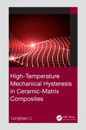 Li | High-Temperature Mechanical Hysteresis in Ceramic-Matrix Composites | Buch | 978-1-032-31615-4 | sack.de