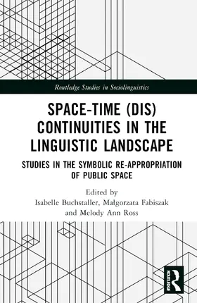 Buchstaller / Fabiszak / Ross |  Space-Time (Dis)continuities in the Linguistic Landscape | Buch |  Sack Fachmedien