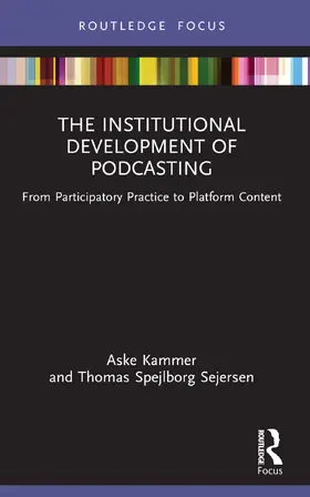 Kammer / Spejlborg Sejersen |  The Institutional Development of Podcasting | Buch |  Sack Fachmedien