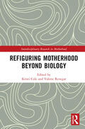 Renegar / Cole |  Refiguring Motherhood Beyond Biology | Buch |  Sack Fachmedien