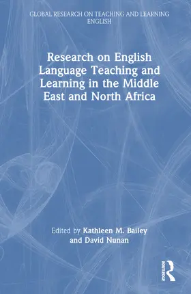 Bailey / Nunan |  Research on English Language Teaching and Learning in the Middle East and North Africa | Buch |  Sack Fachmedien