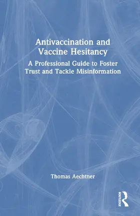 Aechtner |  Antivaccination and Vaccine Hesitancy | Buch |  Sack Fachmedien