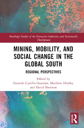 Guzmán / Himley / Brereton |  Mining, Mobility, and Social Change in the Global South | Buch |  Sack Fachmedien