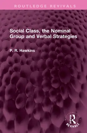 Hawkins |  Social Class, the Nominal Group and Verbal Strategies | Buch |  Sack Fachmedien