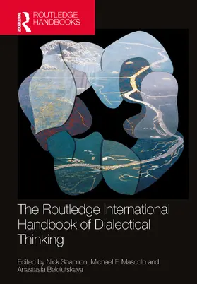 Shannon / Mascolo / Belolutskaya |  The Routledge International Handbook of Dialectical Thinking | Buch |  Sack Fachmedien