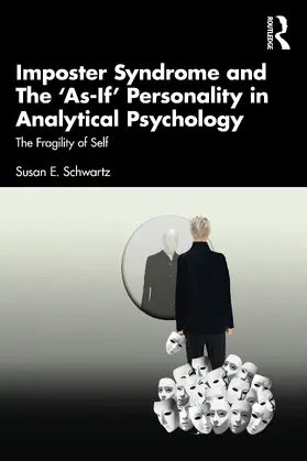 Schwartz |  Imposter Syndrome and The 'As-If' Personality in Analytical Psychology | Buch |  Sack Fachmedien