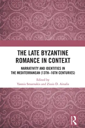 Smarnakis / Ainalis | The Late Byzantine Romance in Context | Buch | 978-1-032-32568-2 | www.sack.de