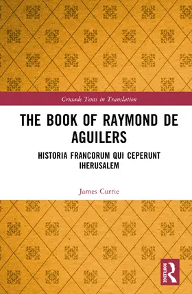 Currie |  The Book of Raymond of Aguilers | Buch |  Sack Fachmedien