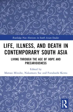 Mizuho / Sae / Kenta |  Life, Illness, and Death in Contemporary South Asia | Buch |  Sack Fachmedien