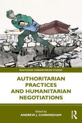 Cunningham |  Authoritarian Practices and Humanitarian Negotiations | Buch |  Sack Fachmedien